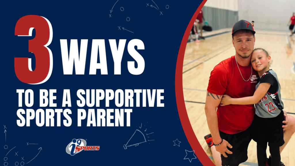 Title reads "3 ways to be a supportive parent" on the left, with a photo of a daughter hugging her dad/coach on the basketball court.